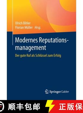 【3-4周达】Modernes Reputationsmanagement : Der gute Ruf als Schlüssel zum Erfolg [9783658326395]