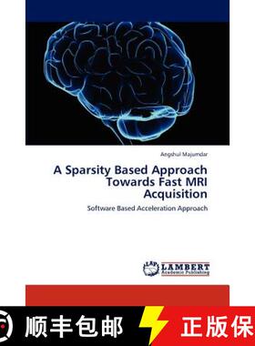 预订 A Sparsity Based Approach Towards Fast MRI Acquisition [9783659266591]