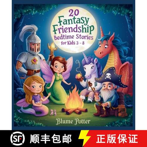 预订 20 Fantasy Friendship Bedtime Stories For Kids Age 3 - 8 [9798330377633]