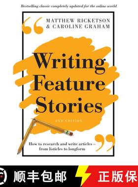 【3-4周达】Writing Feature Stories: How to Research and Write Articles - From Listicles to Longform [9781760113698]