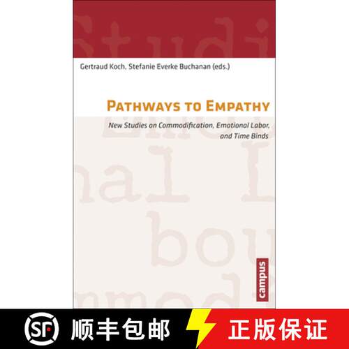 预订 Pathways to Empathy, Volume 6: New Studies on Commodification, Emotional Labor, and Time Binds [9783593398945]