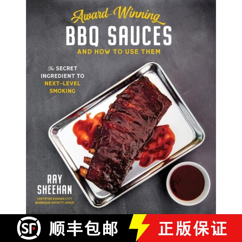【3-4周达】Award-Winning BBQ Sauces and How to Use Them: The Secret Ingredient to Next-Level Smoking [9781645670056]
