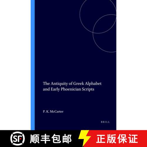 预订 The Antiquity of Greek Alphabet and Early Phoenician Scripts [9780891300663]