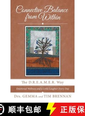 预订 Connective Balance from Within: The D.R.E.A.M.E.R. Way [9781480889903]