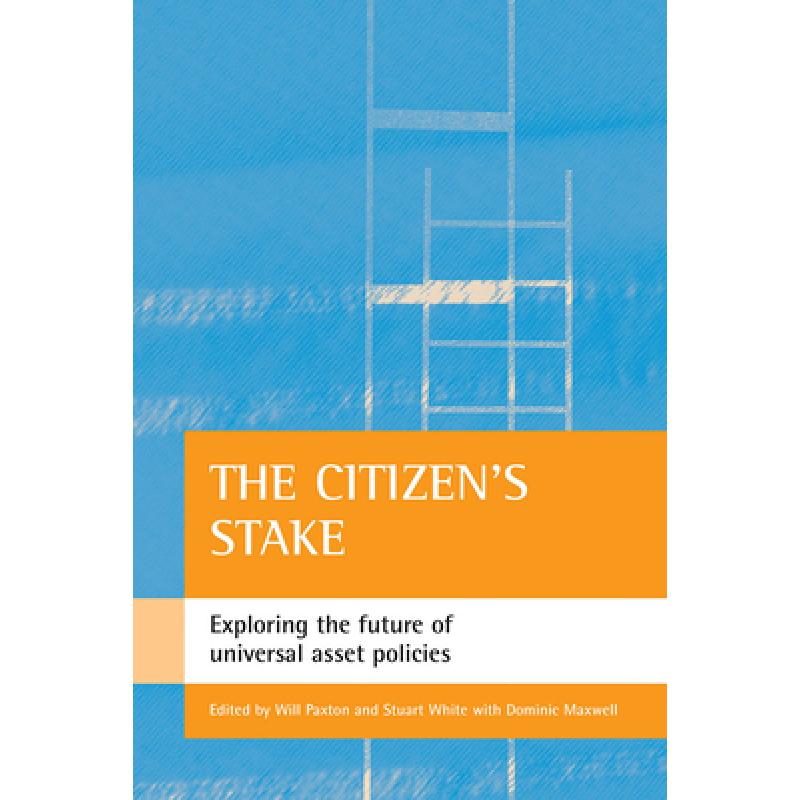 预订 the citizen"s stake: exploring the f. [9781861346995]