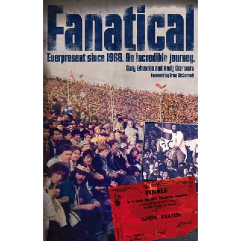 预订 Fanatical!: Ever Present Since 1968: An Incredible Journey [9781909626379]