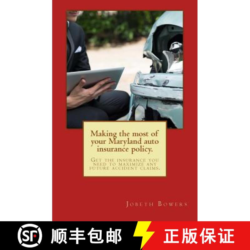 预订 Making the most of your Maryland auto insurance policy.: Get the insurance you need to maximize ... [9780692335215]