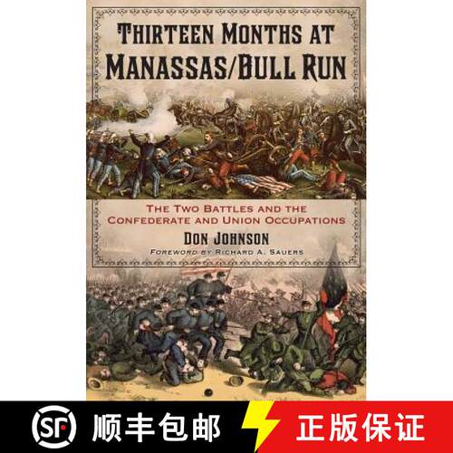 【3-4周达】Thirteen Months at Manassas/Bull Run : The Two Battles and the Confederate and Union Occup... [9780786473205]