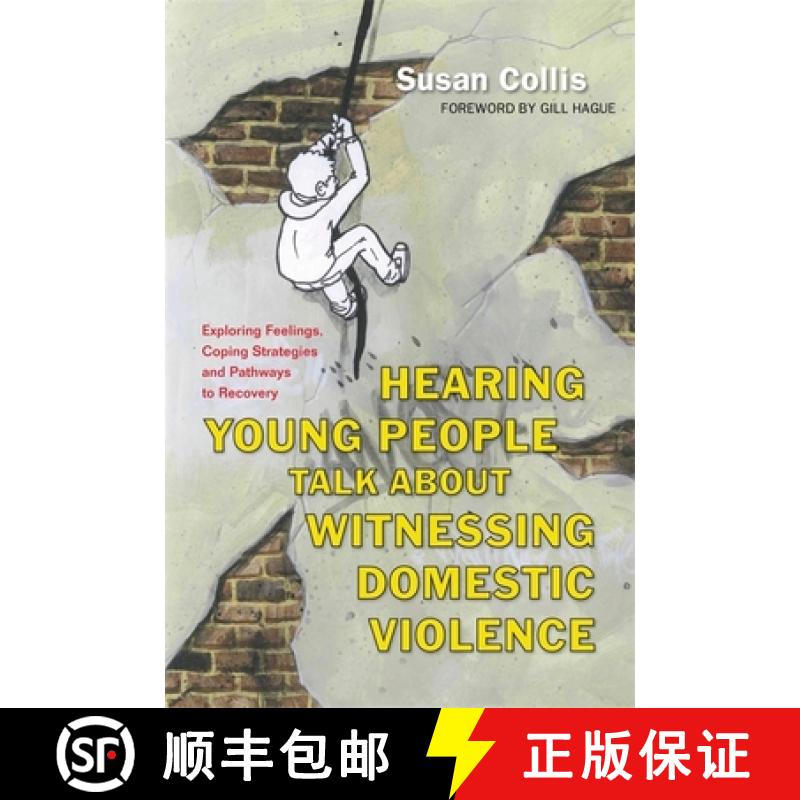 【3-4周达】Hearing Young People Talk about Witnessing Domestic Violence: Exploring Feelings, Coping S... [9781849053785]