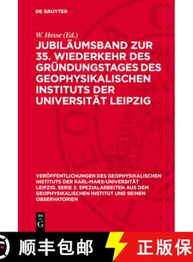 预订 Jubiläumsband Zur 35. Wiederkehr Des Gründungstages Des Geophysikalischen Instituts Der Univer... [9783112756560]
