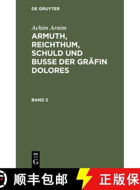 预订 Armuth, Reichthum, Schuld und Buße der Gräfin Dolores : Eine wahre Geschichte zur lehrreichen ... [9783111065472]