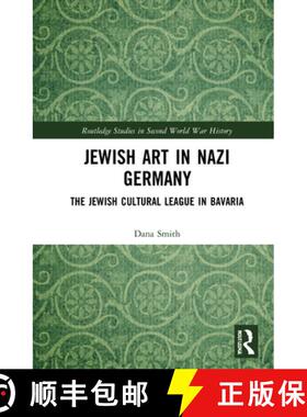 【3-4周达】Jewish Art in Nazi Germany: The Jewish Cultural League in Bavaria [9780367749309]