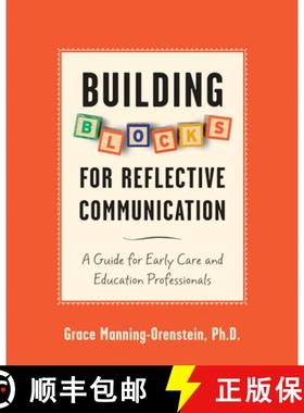 【3-4周达】Building Blocks for Reflective Communication : A Guide for Early Care and Education Profes... [9781631529320]