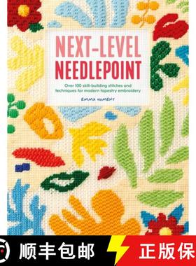 【3-4周达】Next-Level Needlepoint: Over 100 Skill-Building Stitches and Techniques for Modern Tapestr... [9781446314029]