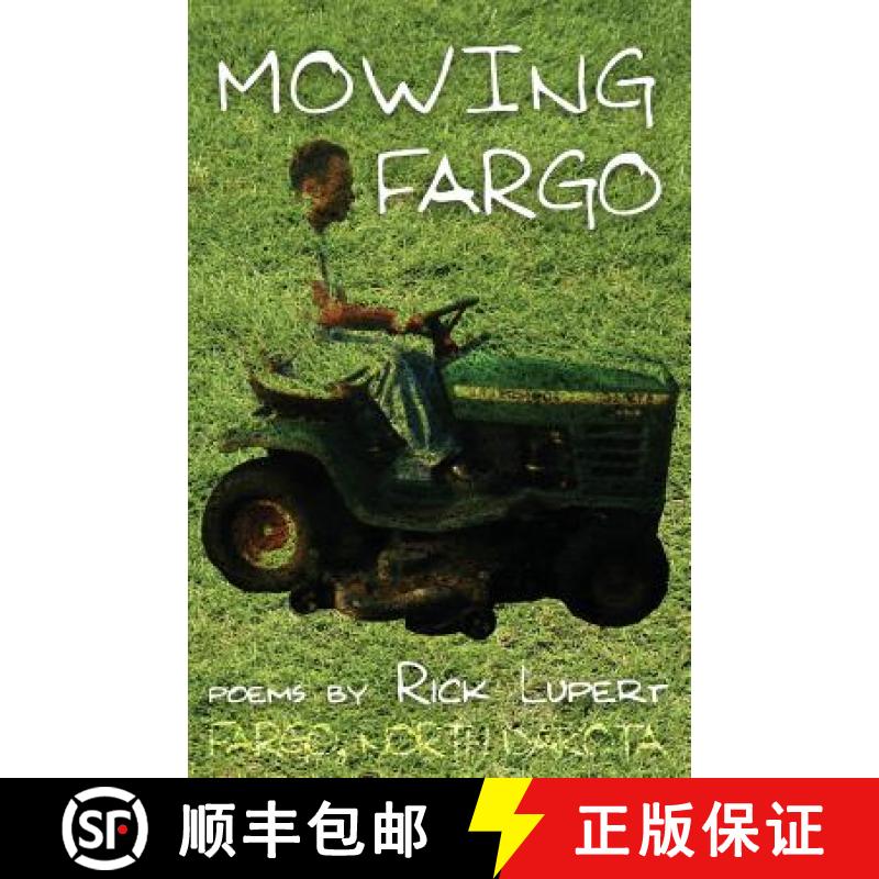 【3-4周达】Mowing Fargo: The Poet's Experience in Fargo, North Dakota [9780972755504]