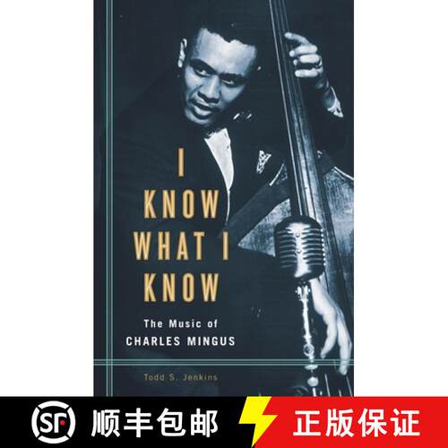 【3-4周达】精装 I Know What I Know: The Music of Charles Mingus [9780275981020]