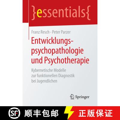 【3-4周达】Entwicklungspsychopathologie und Psychotherapie : Kybernetische Modelle zur funktionellen ... [9783658089344]