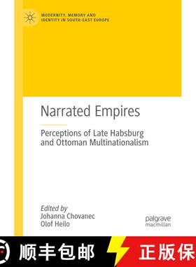 【3-4周达】Narrated Empires : Perceptions of Late Habsburg and Ottoman Multinationalism [9783030551988]