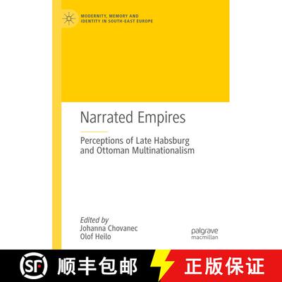 【3-4周达】Narrated Empires : Perceptions of Late Habsburg and Ottoman Multinationalism [9783030551988]