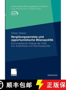 【3-4周达】Vergütungsanreize Und Opportunistische Bilanzpolitik: Eine Empirische Analyse Der Rolle V... [9783834928184]