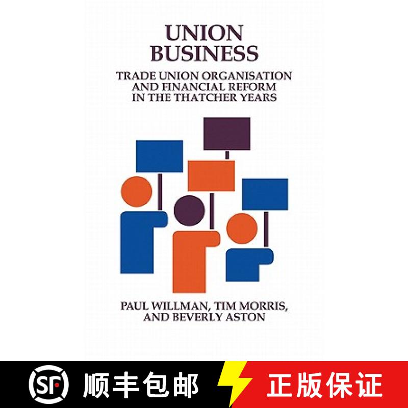 【3-4周达】Union Business: Trade Union Organisation and Financial Reform in the Thatcher Years [9780521153133]