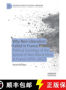 【3-4周达】Why Neo-Liberalism Failed in France : Political Sociology of the Spread of Neo-liberal Ide... [9783030821876]