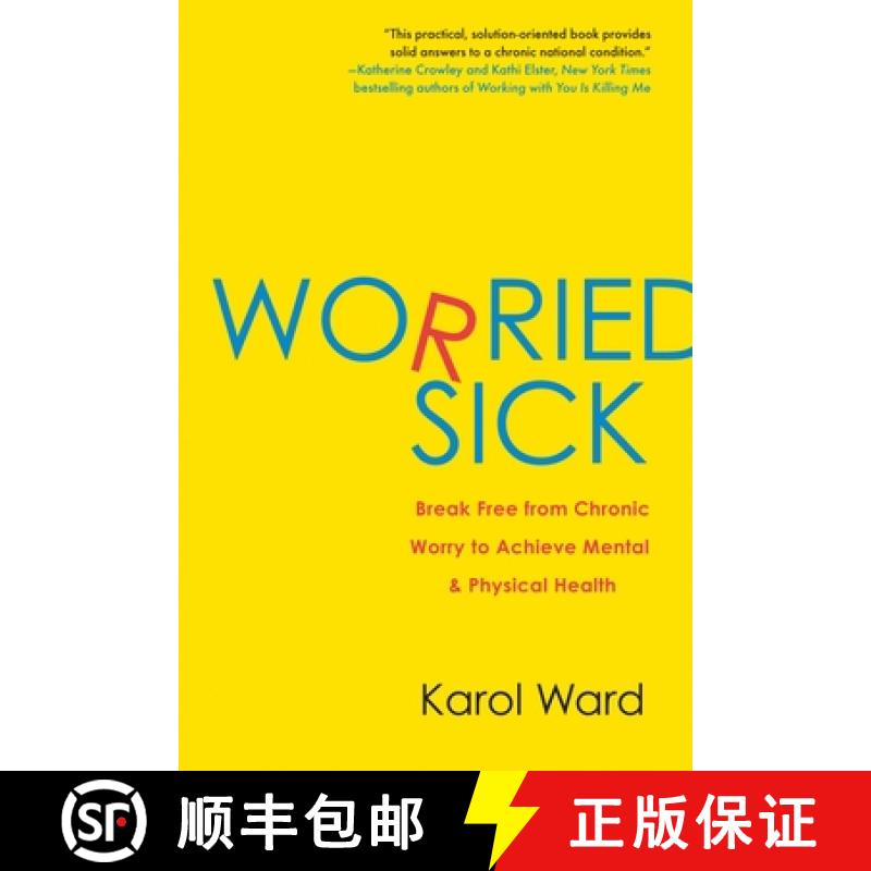 【3-4周达】Worried Sick: Break Free from Chronic Worry to Achieve Mental & Physical Health [9780425234112]