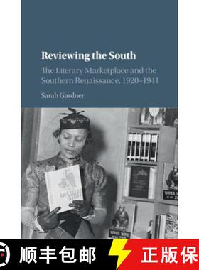 【3-4周达】Reviewing the South: The Literary Marketplace and the Southern Renaissance, 1920–1941 - R... [9781107147942]