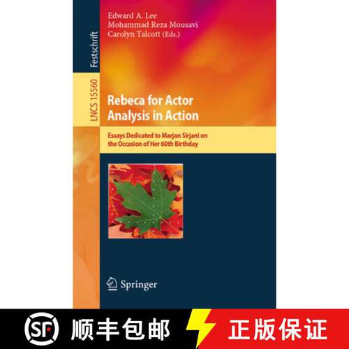 【3-4周达】Rebeca for Actor Analysis in Action : Essays Dedicated to Marjan Sirjani on the Occasion o... [9783031851339]