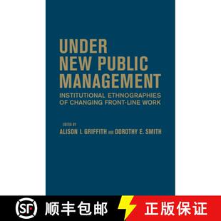 【3-4周达】精装 Under New Public Management: Institutional Ethnographies of Changing Front-Line Work [9781442649101]