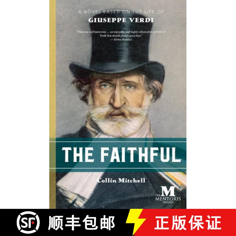 【3-4周达】The Faithful: A Novel Based on the Life of Giuseppe Verdi [9781947431119]