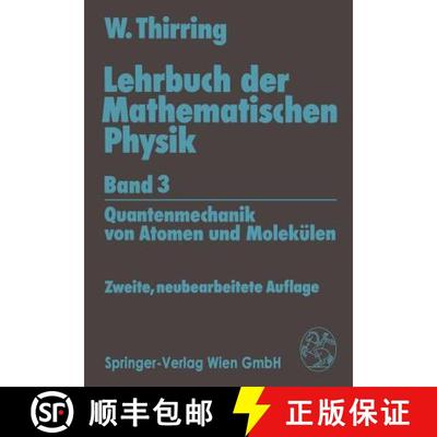 【3-4周达】Lehrbuch Der Mathematischen Physik: Band 3: Quantenmechanik Von Atomen Und Molekulen [9783211825358]