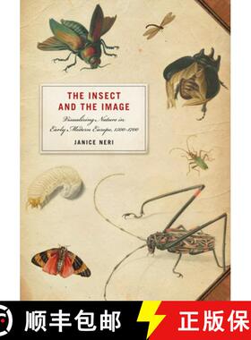 【3-4周达】The Insect and the Image: Visualizing Nature in Early Modern Europe, 1500-1700 [9780816667659]