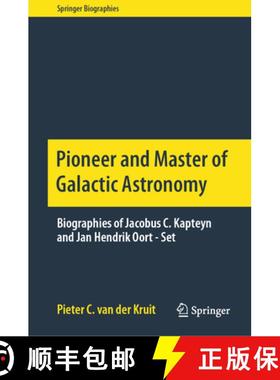 【3-4周达】Pioneer and Master of Galactic Astronomy: Biographies of Jacobus C. Kapteyn and Jan Hendri... [9783030621001]