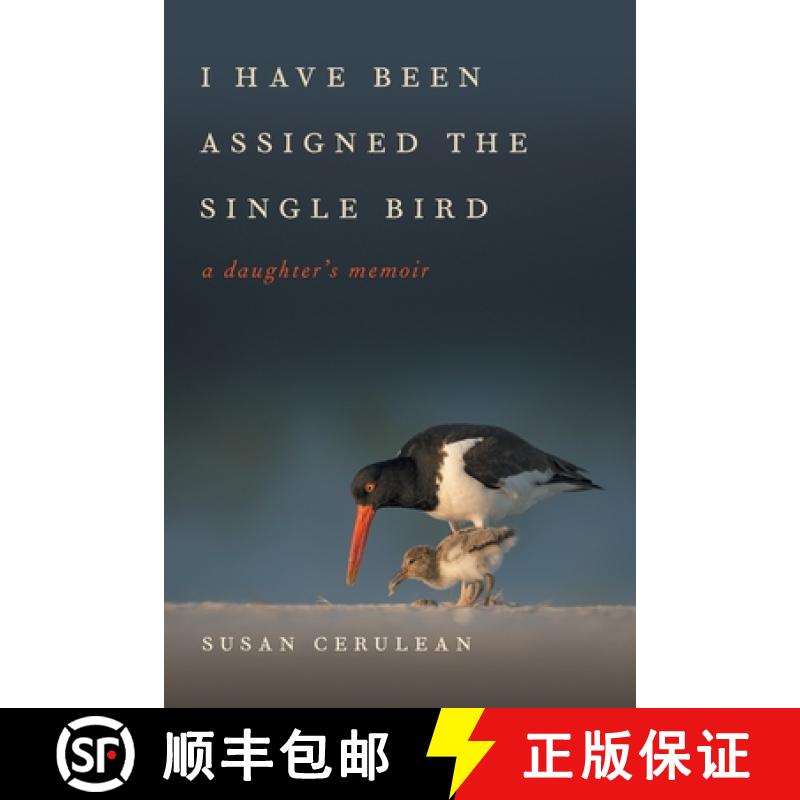 预订 I Have Been Assigned the Single Bird: A Daughter's Memoir [9780820362564]