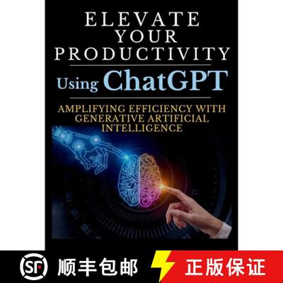 【3-4周达】Elevate Your Productivity Using ChatGPT: An In-Depth Resource for Amplifying Efficiency wi... [9781998402311]