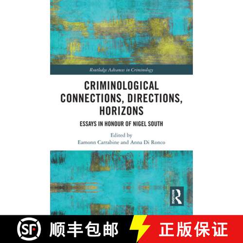 【3-4周达】Criminological Connections, Directions, Horizons: Essays in Honour of Nigel South [9781032513065]