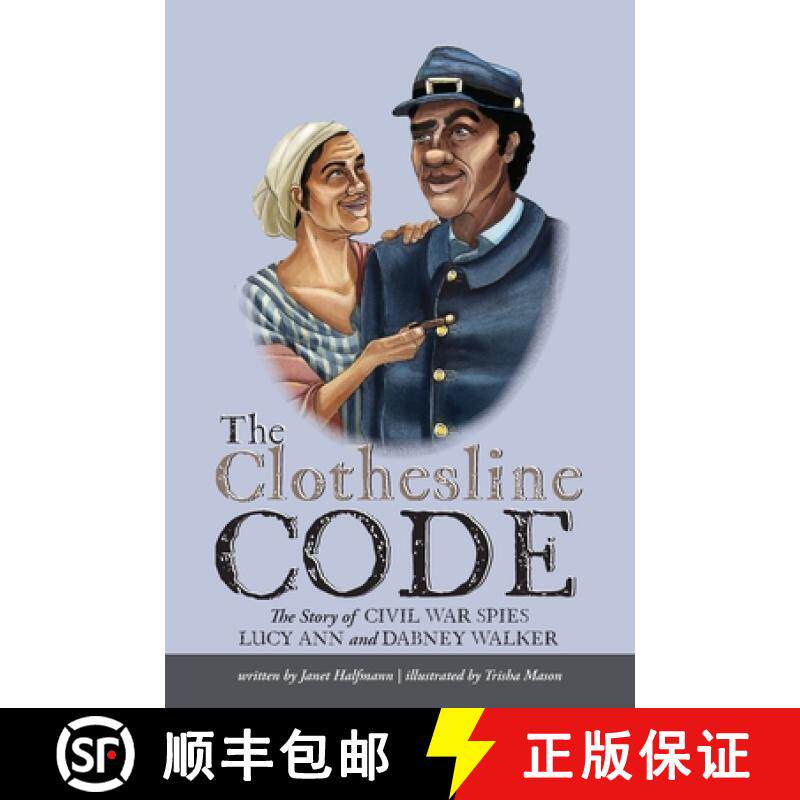 【3-4周达】The Clothesline Code: The Story of Civil War Spies Lucy Ann and Dabney Walker [9781951565572]