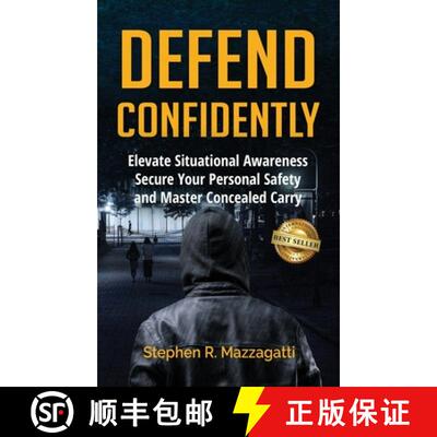【3-4周达】精装 Defend Confidently: Elevate Situational Awareness, Secure Your Personal Safety, and M... [9781966395621]