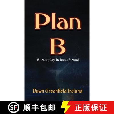 【3-4周达】Plan B: Screenplay by Dawn Greenfield Ireland [9781940385518]