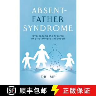 Absent the 预订 9781645435037 Syndrome Childhood Father Overcoming Fatherless Trauma