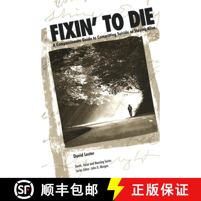 【3-4周达】Fixin' to Die: A Compassionate Guide to Committing Suicide or Staying Alive [9780895032423]