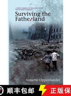 预订 Surviving the Fatherland: A True Coming-of-age Love Story Set in WWII Germany [9780997780048]
