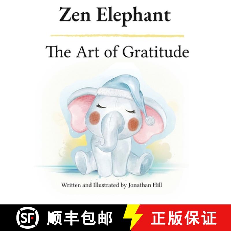 【3-4周达】Zen Elephant: The Art of Gratitude: Thanksgiving Basket Gifts: Kid's Mindfulness Book for ... [9798988689539]