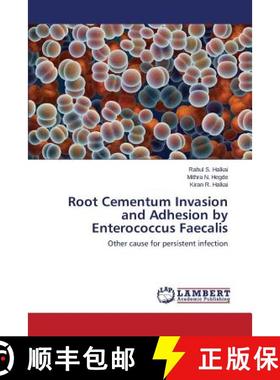预订 Root Cementum Invasion and Adhesion by Enterococcus Faecalis [9783659716249]