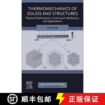 【3-4周达】Thermomechanics of Solids and Structures: Physical Mechanisms, Continuum Mechanics, and Ap... [9780128201213]