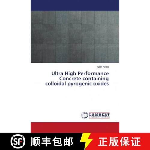 预订 Ultra High Performance Concrete containing colloidal pyrogenic oxides [9786202675369]