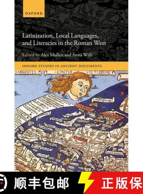 【3-4周达】Latinization, Local Languages, and Literacies in the Roman West [9780198887515]