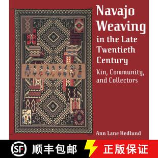 【3-4周达】Navajo Weaving in the Late Twentieth Century: Kin, Community, and Collectors [9780816524129]