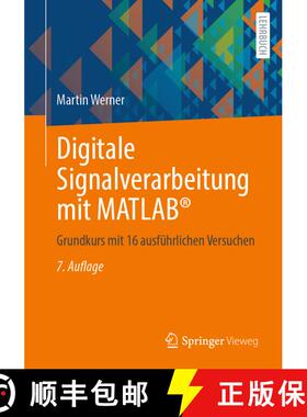 【3-4周达】Digitale Signalverarbeitung Mit Matlab(r): Grundkurs Mit 16 Ausführlichen Versuchen (7. A... [9783658456061]